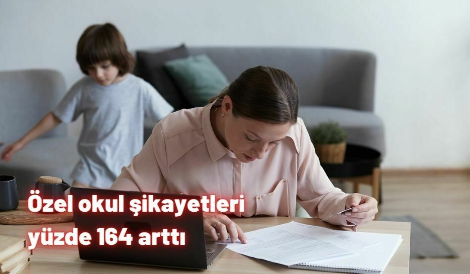 Özel Okul Şikayetleri  Yüzde 164 Arttı