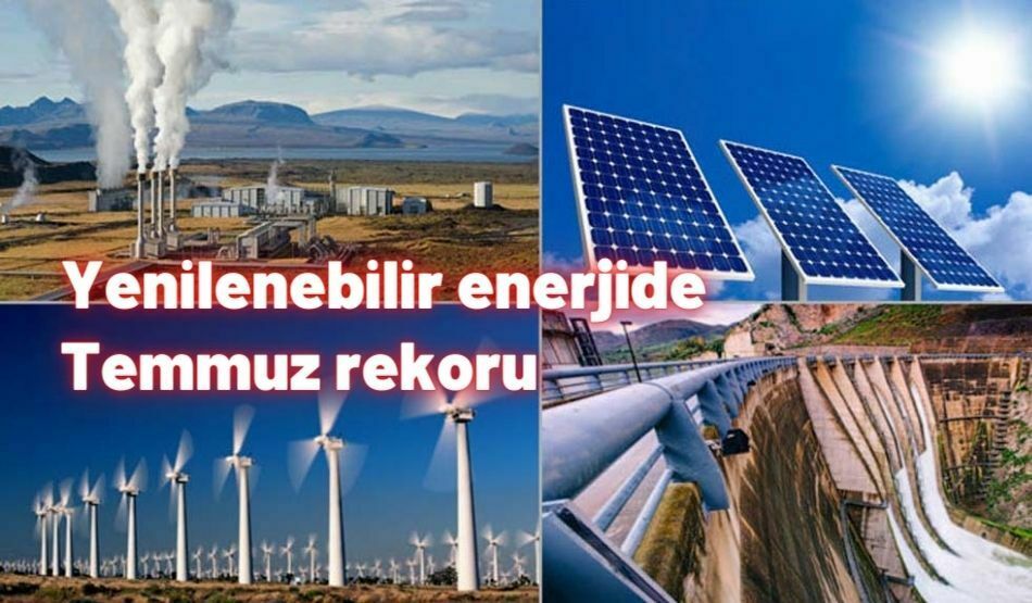 Yenilenebilir Enerjide Temmuz Rekoru