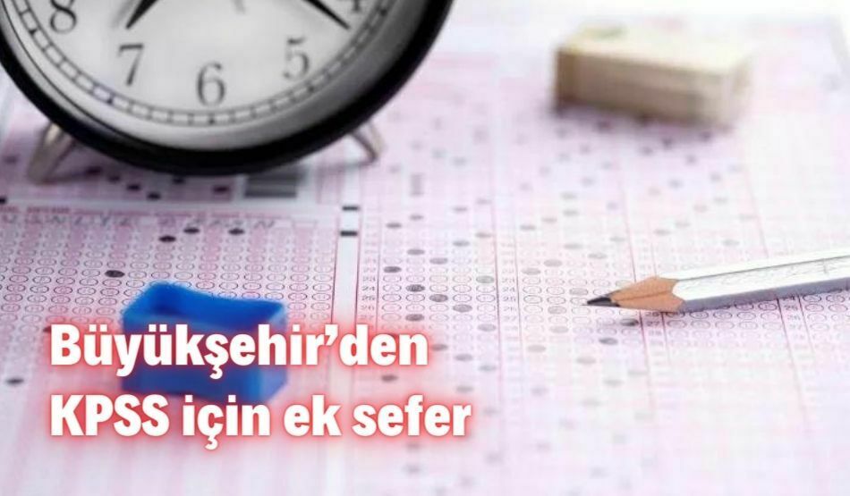 Büyükşehir’den KPSS için ek sefer