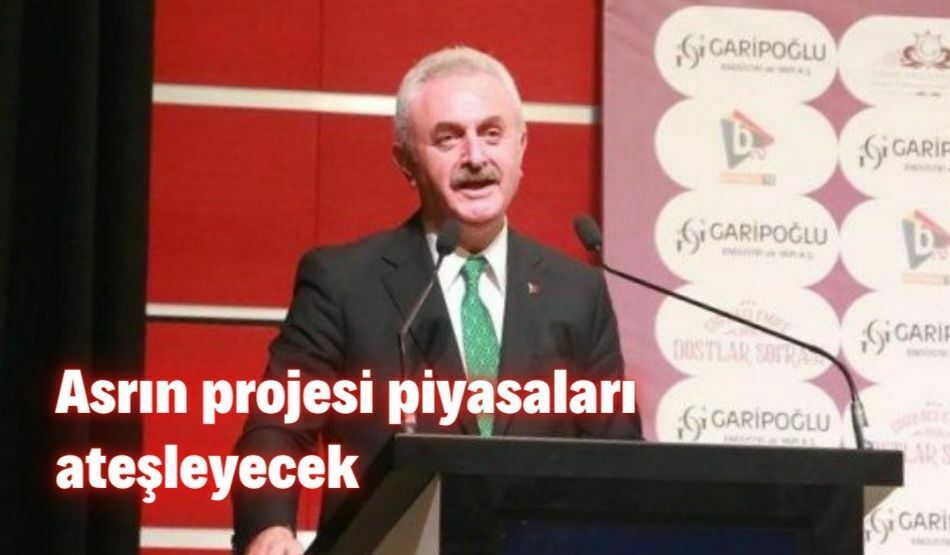 Asrın Projesi Piyasaları Ateşleyecek