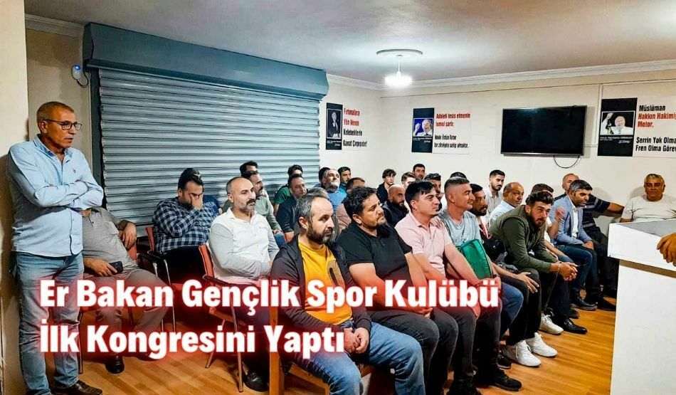 Er Bakan Gençlik Spor Kulübü İlk Kongresini Yaptı