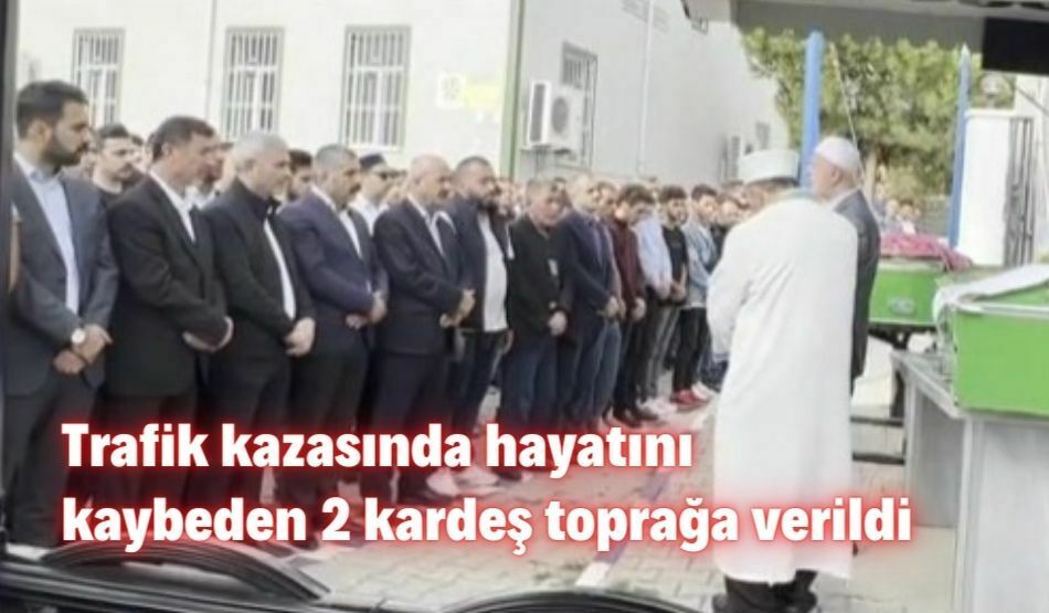 Trafik kazasında hayatını kaybeden 2 kardeş toprağa verildi