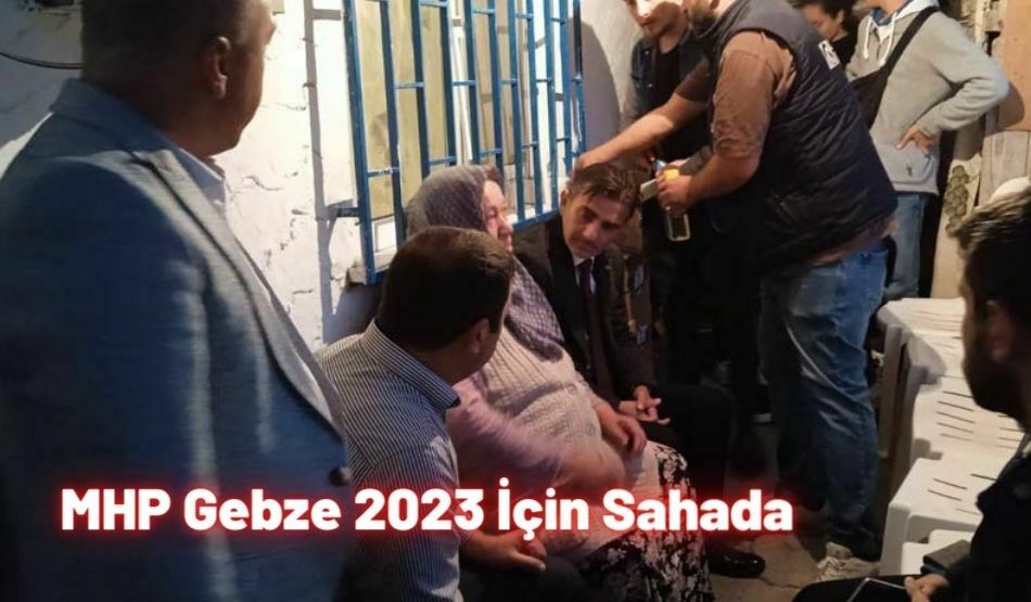 MHP Gebze 2023 İçin Sahada