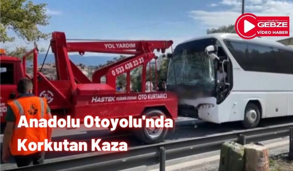 Anadolu Otoyolu’nda Korkutan Kaza