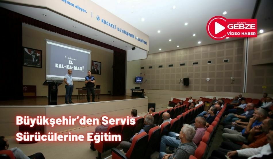 Büyükşehir’den Servis Sürücülerine Eğitim