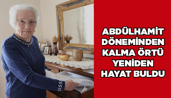 Abdülhamit döneminden kalma örtü yeniden hayat buldu