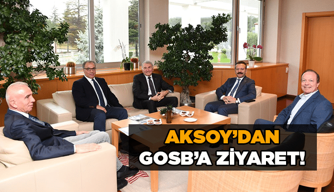 Aksoy’dan GOSB’a ziyaret!