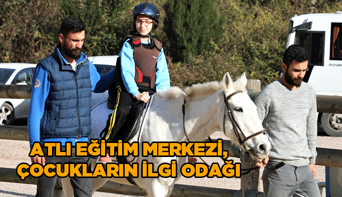 Atlı Eğitim Merkezi, çocukların ilgi odağı