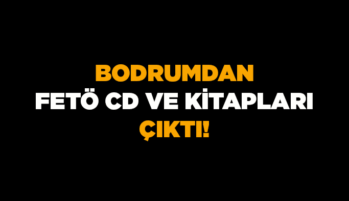 Bodrumdan Fetö CD ve kitapları çıktı!