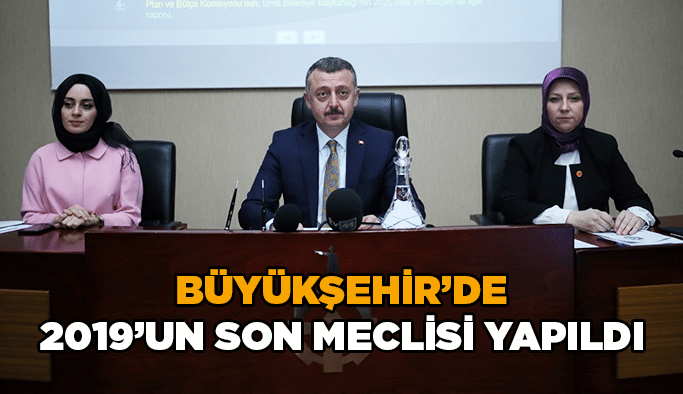 Büyükşehir’de 2019’un son meclisi yapıldı