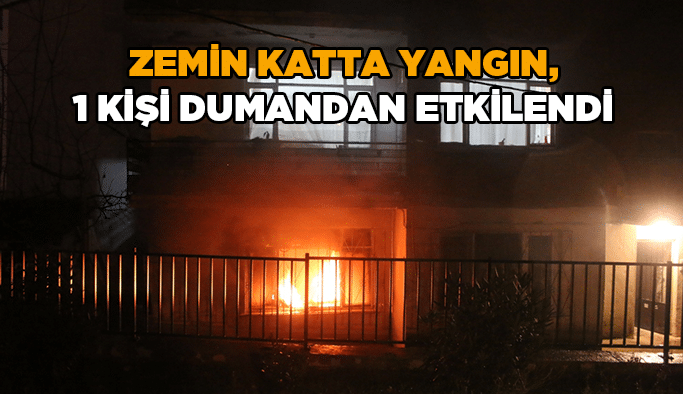 Zemin katta yangın, 1 kişi dumandan etkilendi