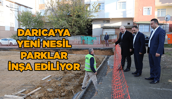 Darıca’ya yeni nesil parklar inşa ediliyor