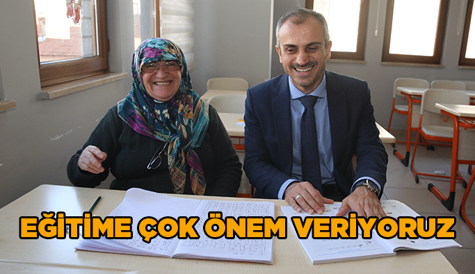 Eğitime çok önem veriyoruz