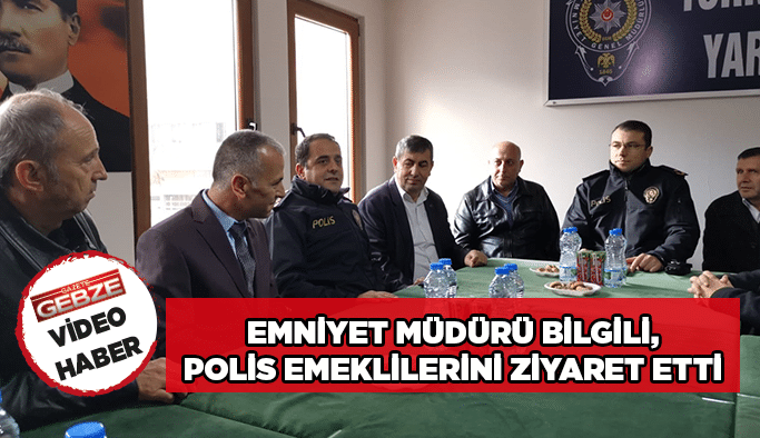 Emniyet Müdürü Bilgili, polis emeklilerini ziyaret etti