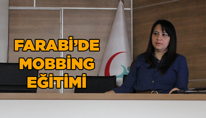 Farabi’de mobbing eğitimi