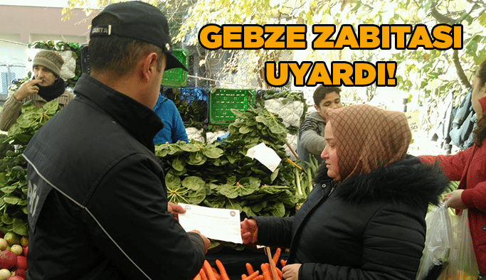 Gebze Zabıtası uyardı!