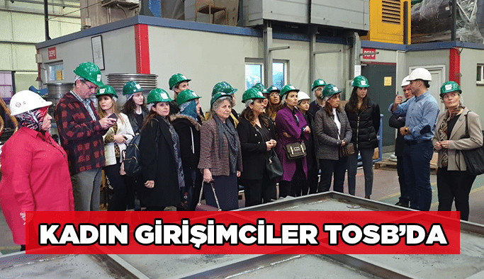 Kadın Girişimciler TOSB’da