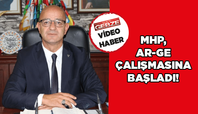MHP, AR-GE çalışmasına başladı!