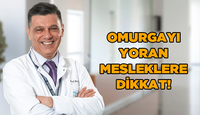 Omurgayı yoran mesleklere dikkat!
