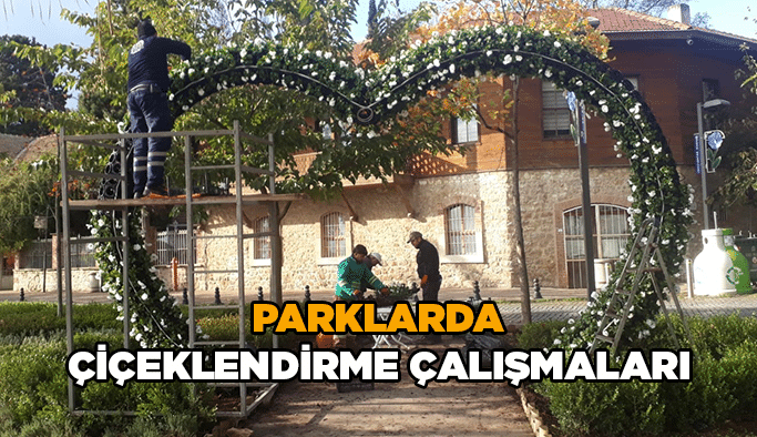 Parklarda çiçeklendirme çalışmaları