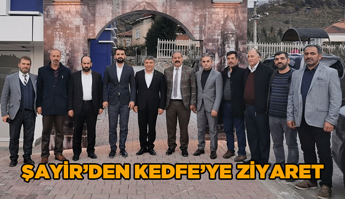 Şayir’den KEDFE’ye ziyaret