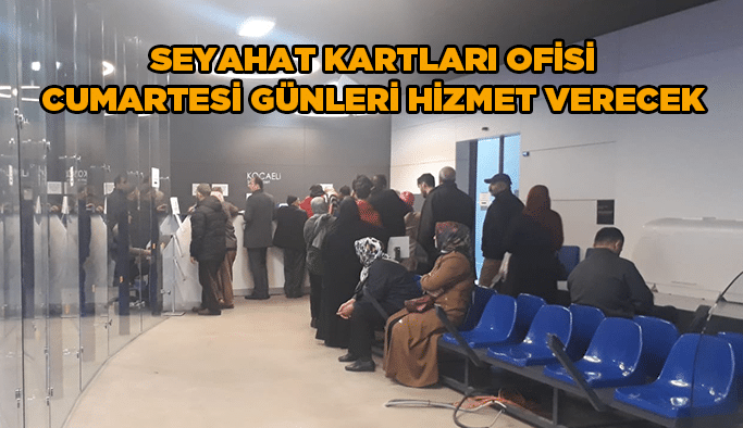 Seyahat Kartları Ofisi cumartesi günleri hizmet verecek