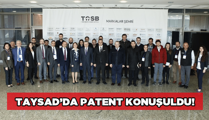 TAYSAD’da Patent konuşuldu!