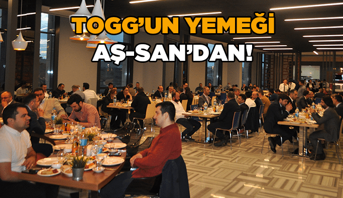 TOGG’un yemeği Aş-san’dan!