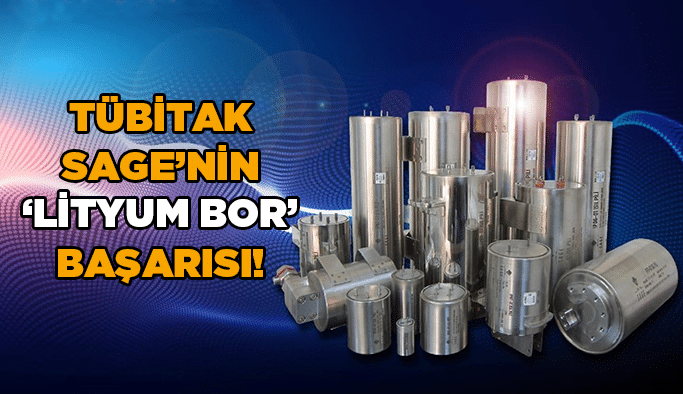 TÜBİTAK SAGE’nin ‘Lityum Bor’ başarısı!