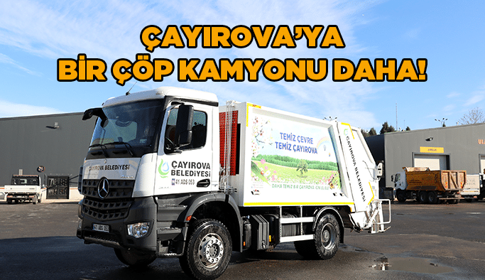 Çayırova’ya bir çöp kamyonu daha!