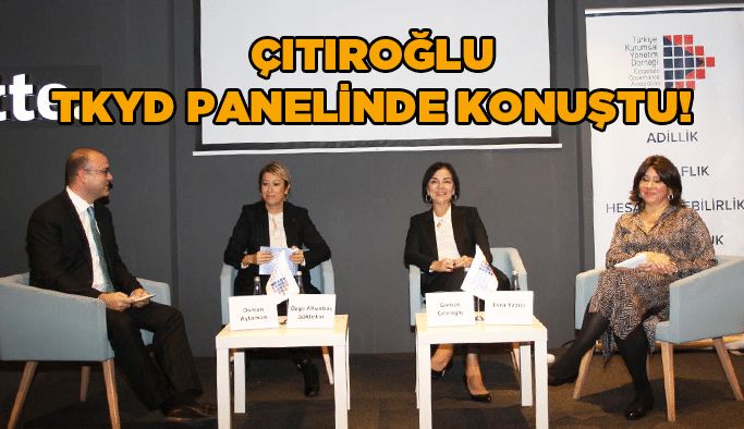 Çıtıroğlu TKYD panelinde konuştu!