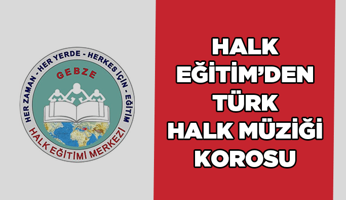 Halk Eğitim’den Türk Halk Müziği Korosu