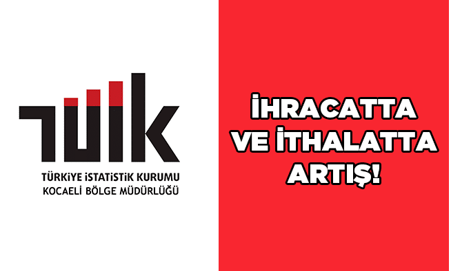 İhracatta ve İthalatta artış!