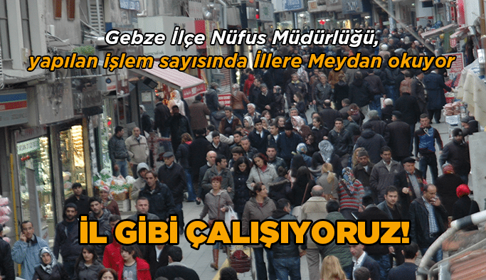 İl gibi çalışıyoruz!
