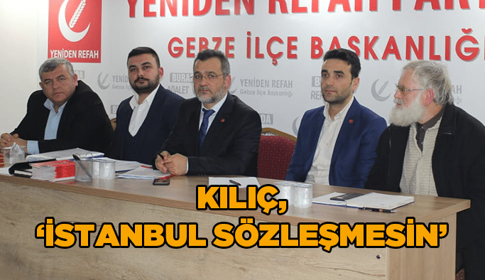 Kılıç, ‘’İstanbul sözleşmesin’’