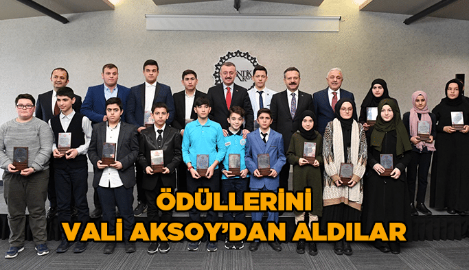 Ödüllerini Vali Aksoy’dan aldılar