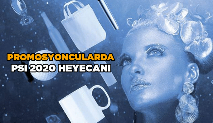 Promosyoncularda PSI 2020 heyecanı