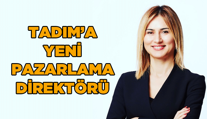 Tadım’a yeni Pazarlama Direktörü