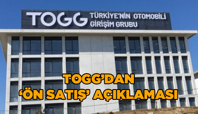 TOGG’dan ‘Ön Satış’ açıklaması