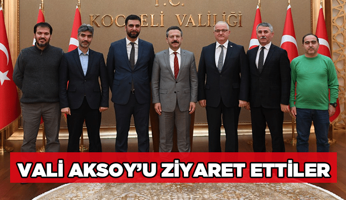 Vali Aksoy’u ziyaret ettiler
