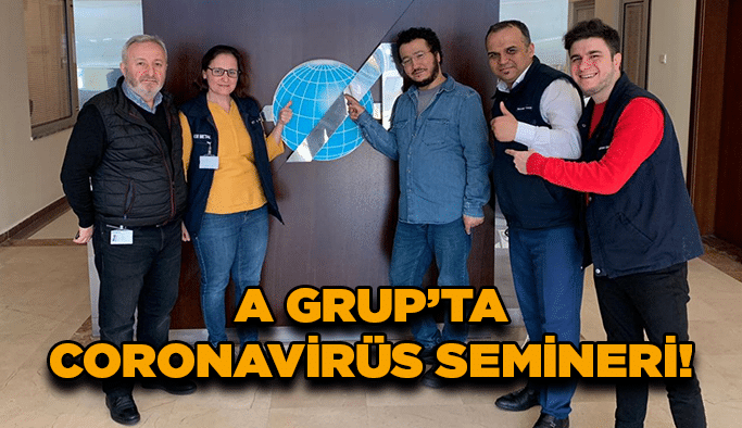 A Grup’ta Coronovirüs Semineri!