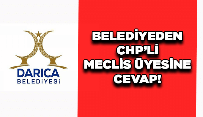 Belediyeden CHP'li meclis üyesine cevap!