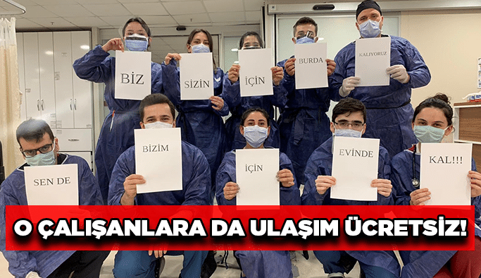 Büyükakın talimat verdi, o çalışanlara da ulaşım ücretsiz!