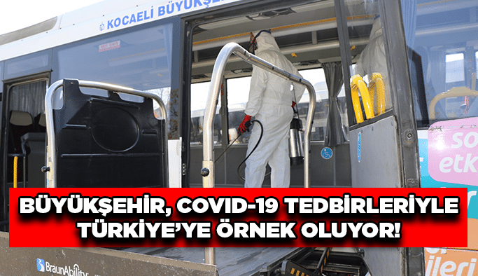 Büyükşehir, Covid-19 tedbirleriyle Türkiye’ye örnek oluyor!