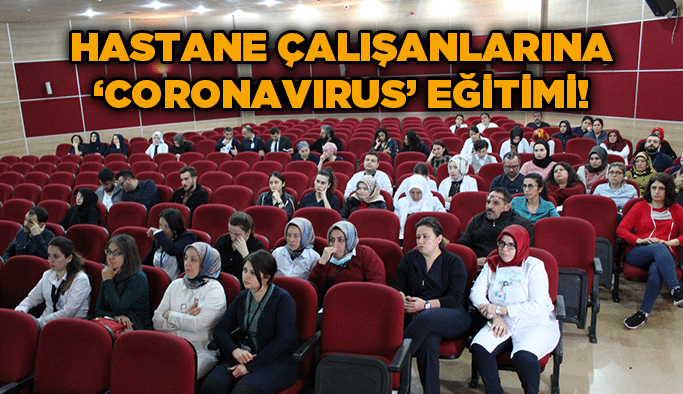 Hastane çalışanlarına “ Coronavirüs” eğitimi!