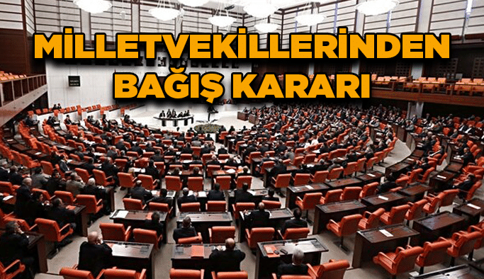Milletvekillerinden bağış kararı