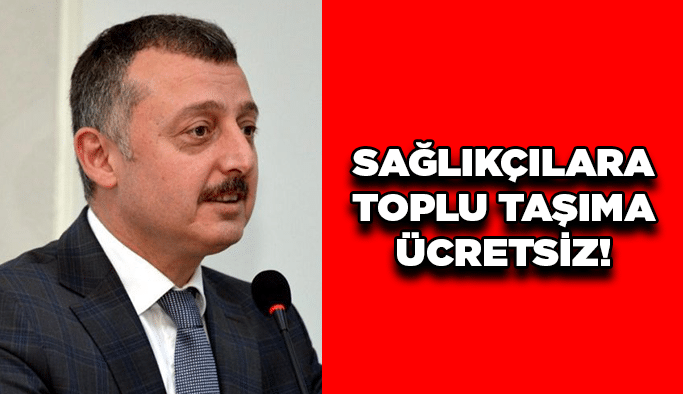 Sağlıkçılara toplu taşıma ücretsiz!