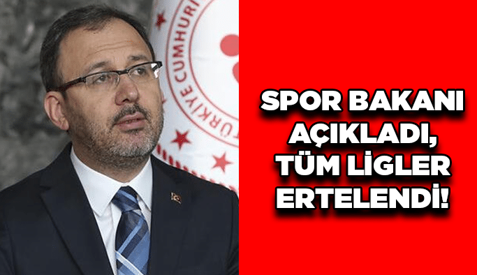 Spor Bakanı açıkladı, tüm ligler ertelendi!
