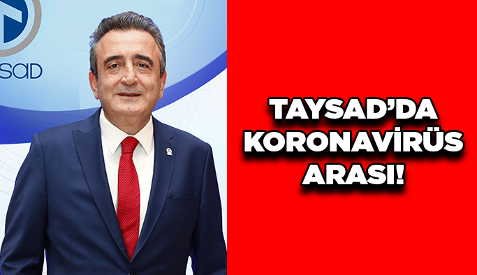 TAYSAD’da Koronavirüs arası!