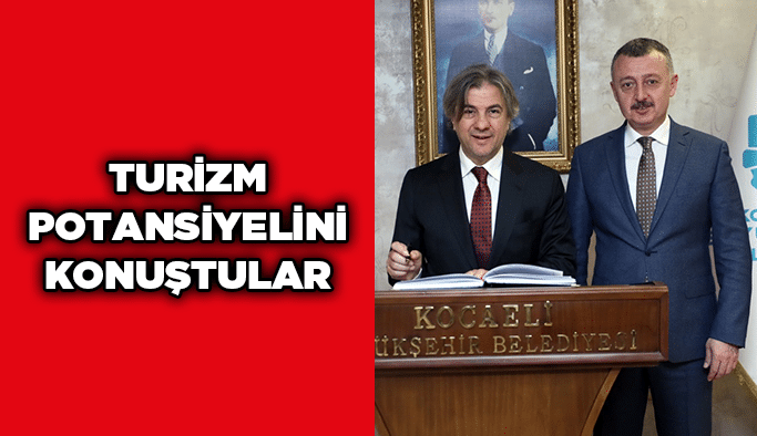 Turizm potansiyelini konuştular